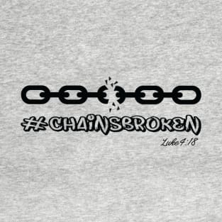 Chains Broken T-Shirt